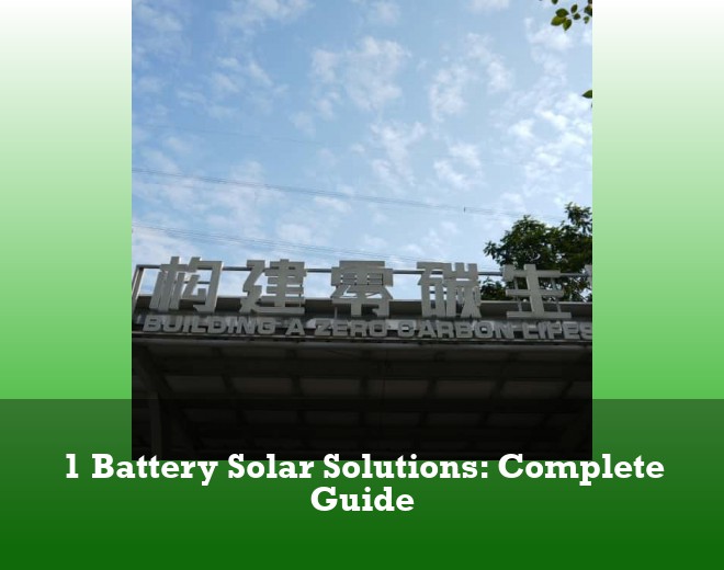 1 Battery Solar Solutions: Complete Guide