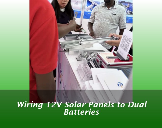 Wiring 12V Solar Panels to Dual Batteries