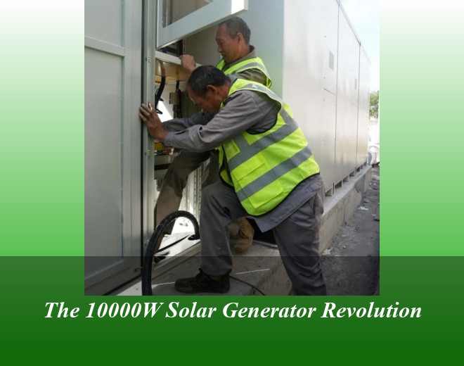 The 10000W Solar Generator Revolution