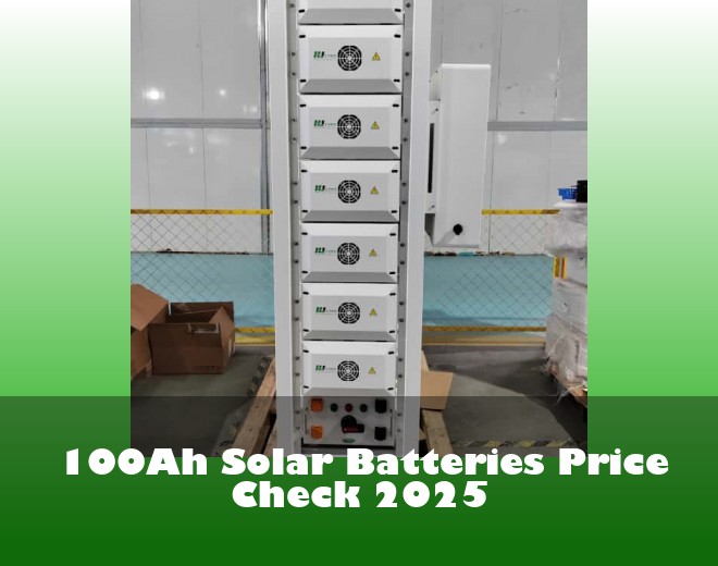 100Ah Solar Batteries Price Check 2025