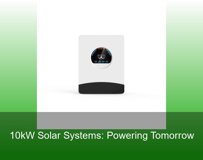 10kW Solar Systems: Powering Tomorrow