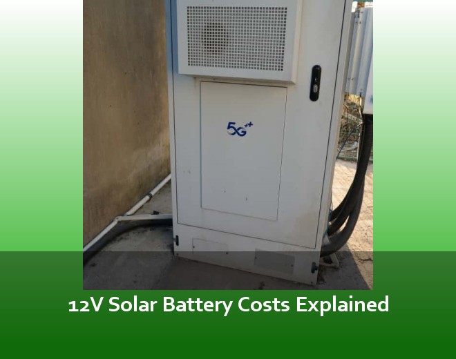 12V Solar Battery Costs Explained