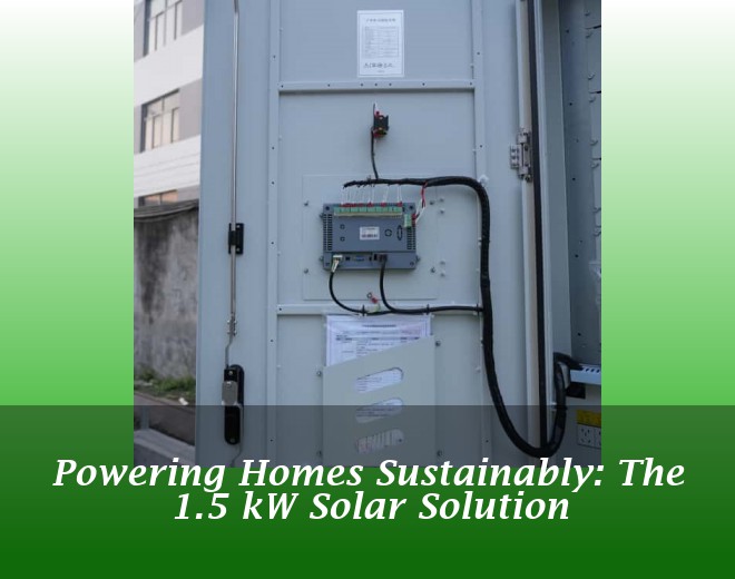 Powering Homes Sustainably: The 1.5 kW Solar Solution