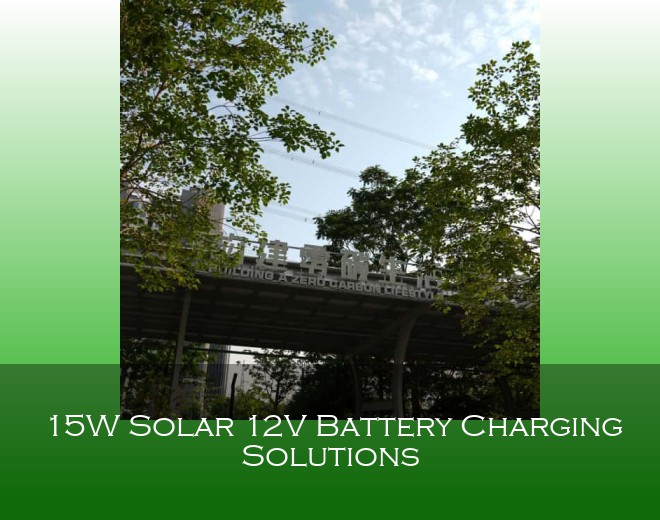 15W Solar 12V Battery Charging Solutions