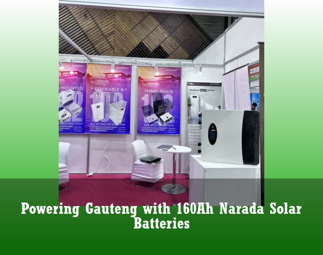 Powering Gauteng with 160Ah Narada Solar Batteries