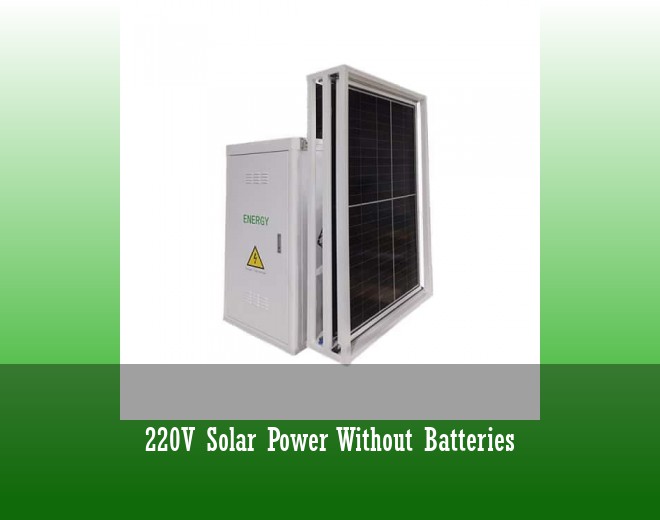 220V Solar Power Without Batteries
