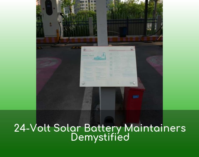 24-Volt Solar Battery Maintainers Demystified