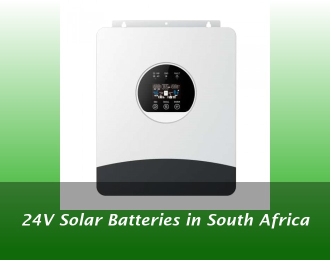 24V Solar Batteries in South Africa