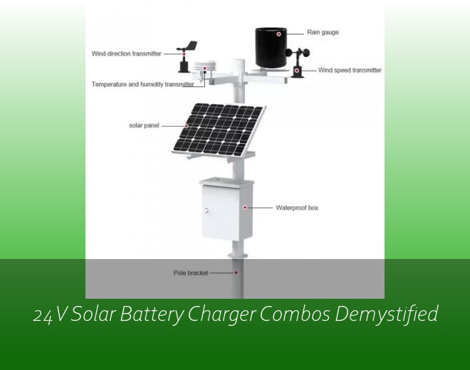 24V Solar Battery Charger Combos Demystified