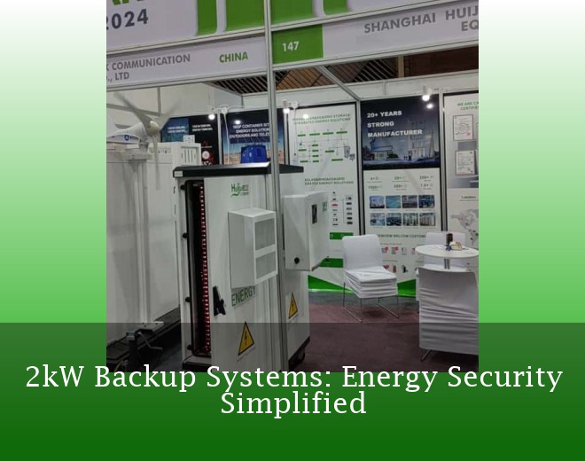 2kW Backup Systems: Energy Security Simplified