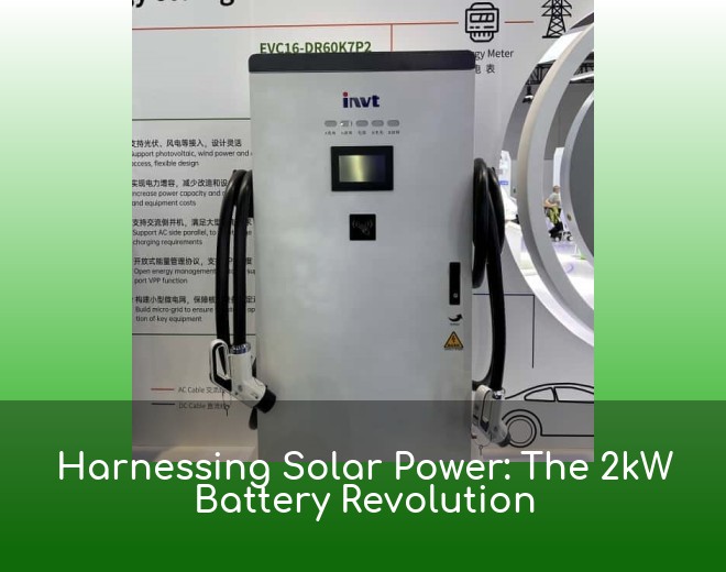 Harnessing Solar Power: The 2kW Battery Revolution
