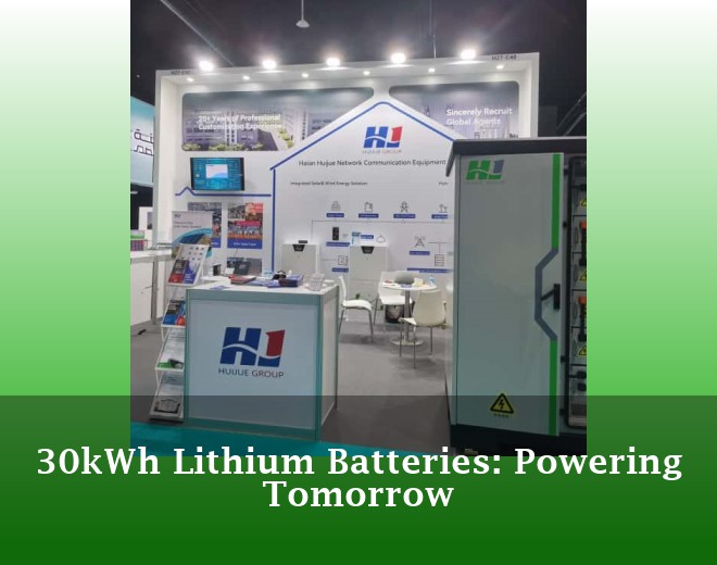 30kWh Lithium Batteries: Powering Tomorrow