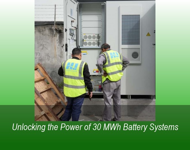 Unlocking the Power of 30 MWh Battery Systems