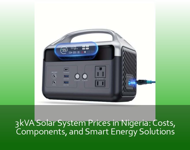 3kVA Solar System Prices in Nigeria: Costs, Components, and Smart Energy Solutions