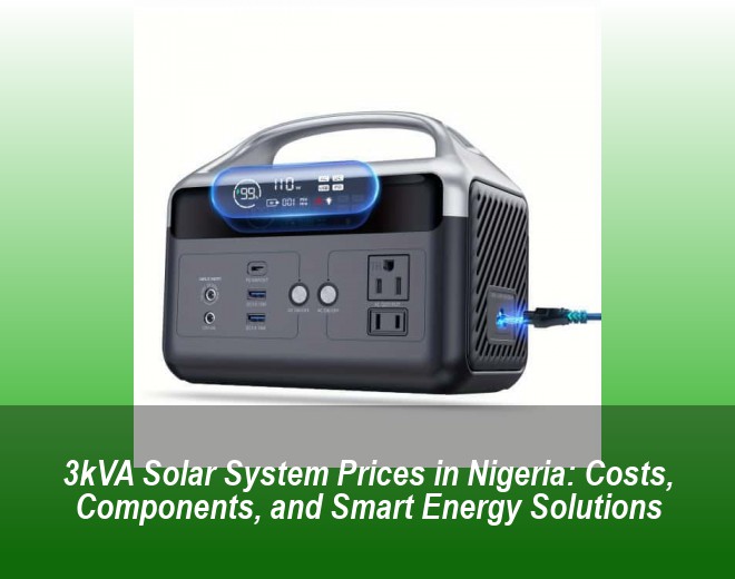 3kVA Solar System Prices in Nigeria: Costs, Components, and Smart Energy Solutions