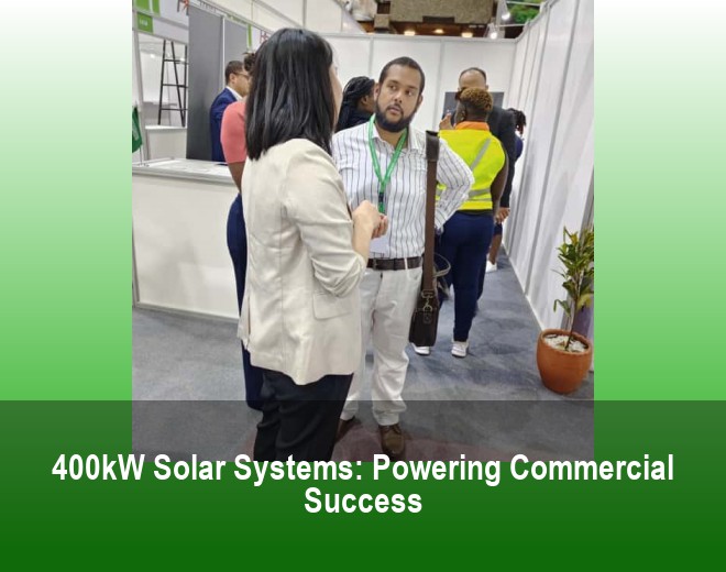 400kW Solar Systems: Powering Commercial Success
