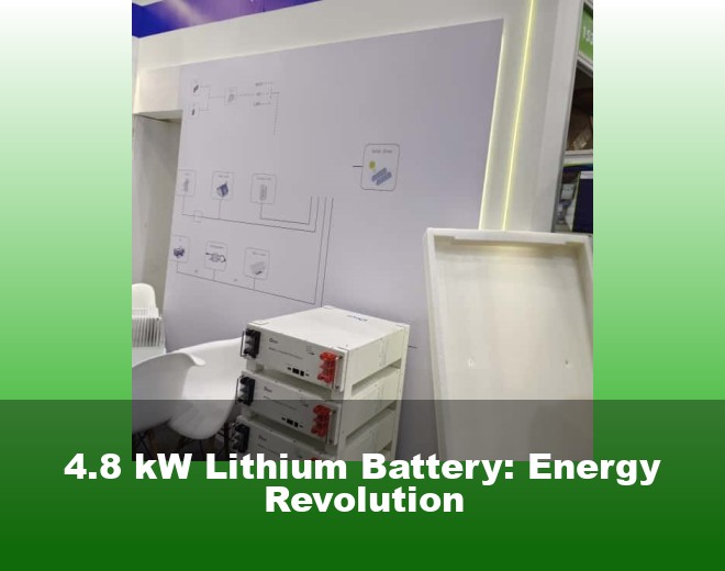 4.8 kW Lithium Battery: Energy Revolution