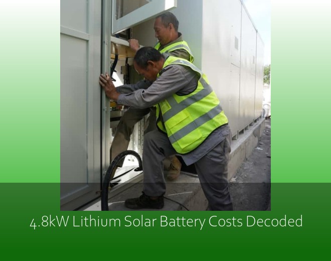 4.8kW Lithium Solar Battery Costs Decoded