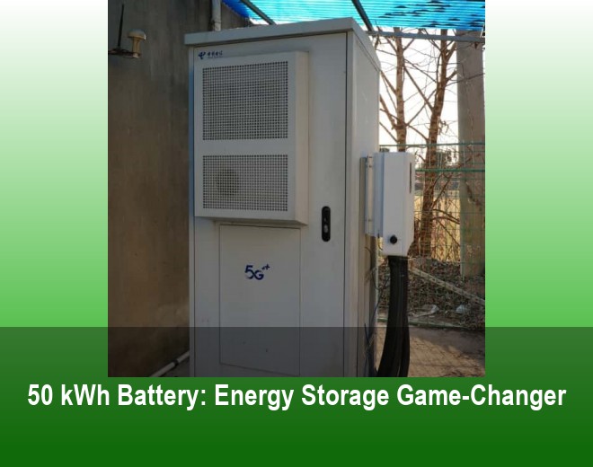50 kWh Battery: Energy Storage Game-Changer