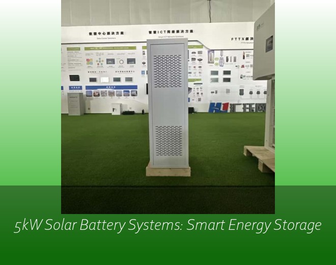 5kW Solar Battery Systems: Smart Energy Storage