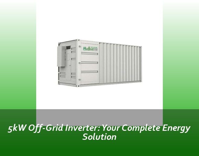 5kW Off-Grid Inverter: Your Complete Energy Solution