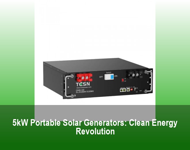 5kW Portable Solar Generators: Clean Energy Revolution