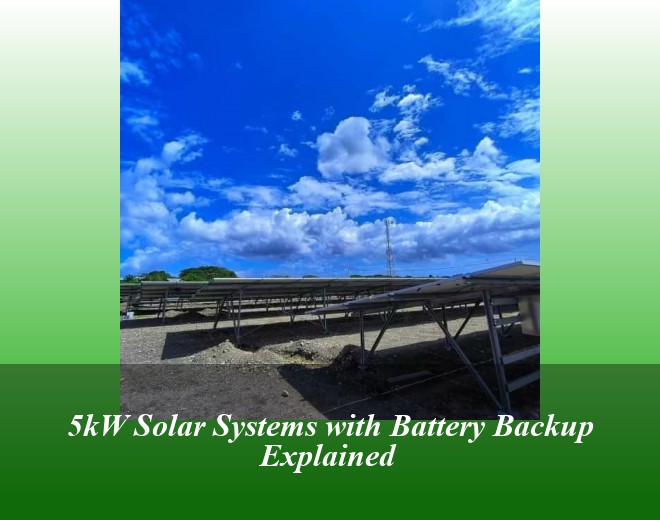 5kW Solar Systems with Battery Backup Explained