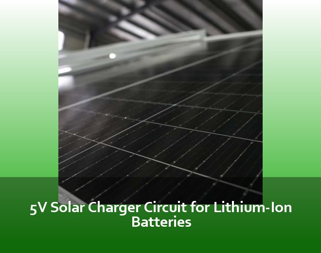 5V Solar Charger Circuit for Lithium-Ion Batteries