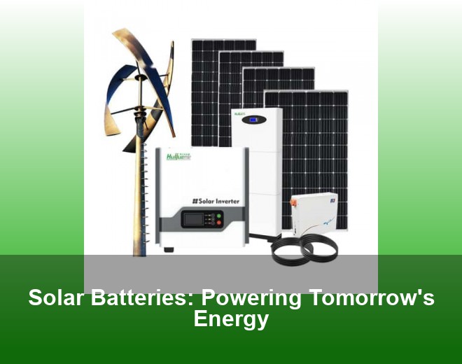 Solar Batteries: Powering Tomorrow's Energy