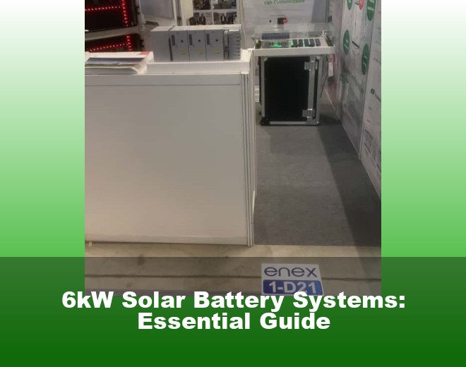 6kW Solar Battery Systems: Essential Guide