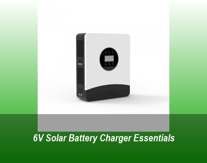 6V Solar Battery Charger Essentials