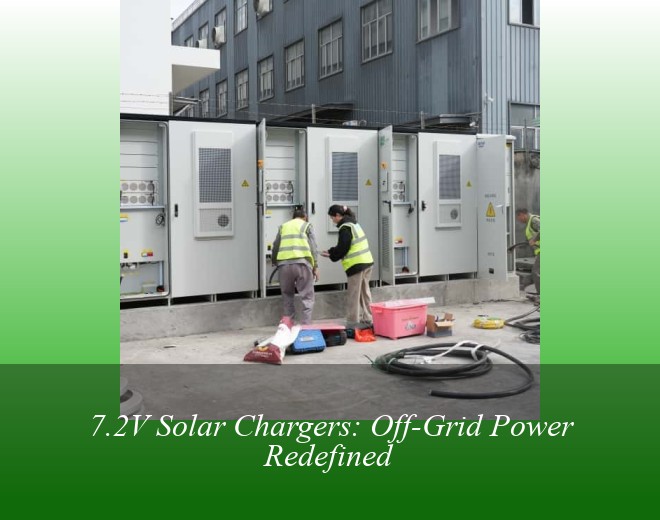 7.2V Solar Chargers: Off-Grid Power Redefined