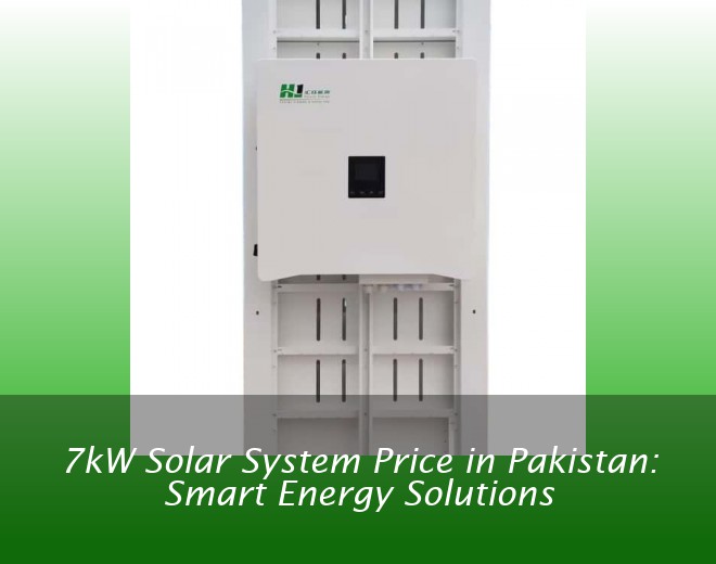 7kW Solar System Price in Pakistan: Smart Energy Solutions