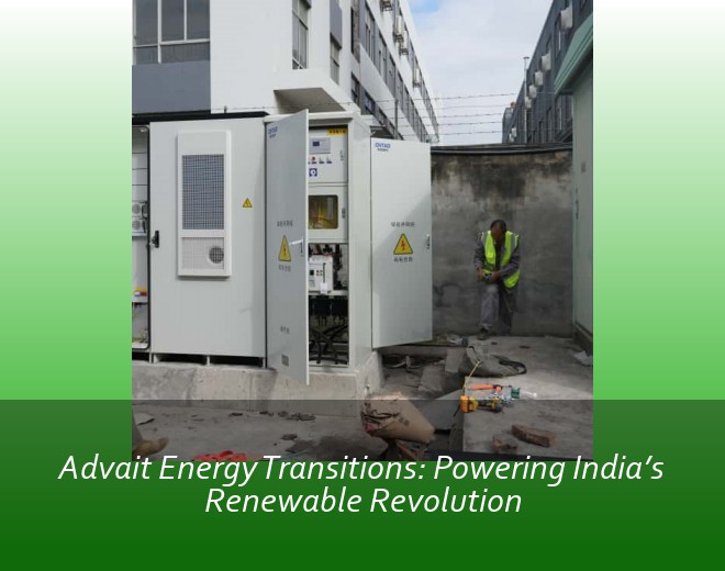 Advait Energy Transitions: Powering India’s Renewable Revolution