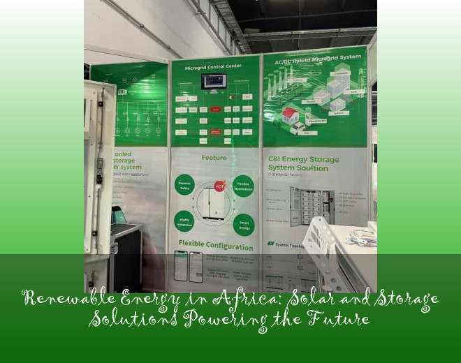 Renewable Energy in Africa: Solar and Storage Solutions Powering the Future