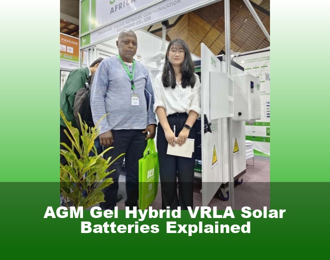 AGM Gel Hybrid VRLA Solar Batteries Explained