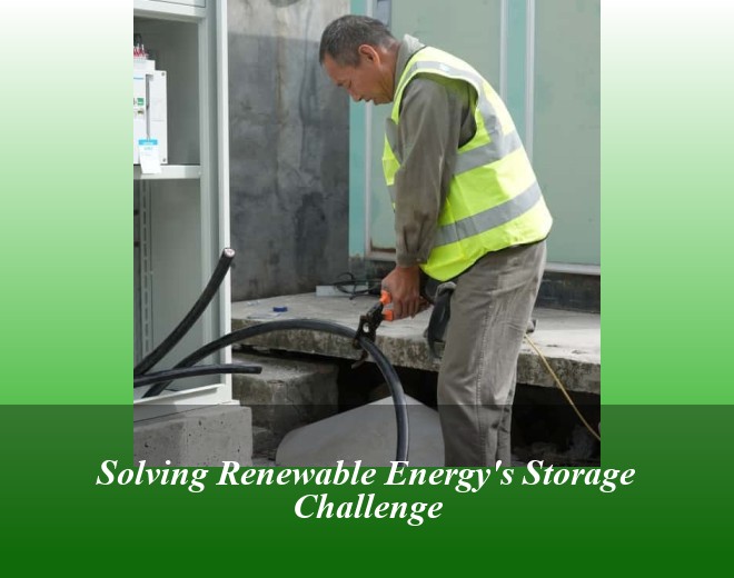 Solving Renewable Energy's Storage Challenge