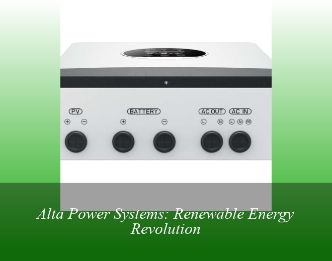 Alta Power Systems: Renewable Energy Revolution