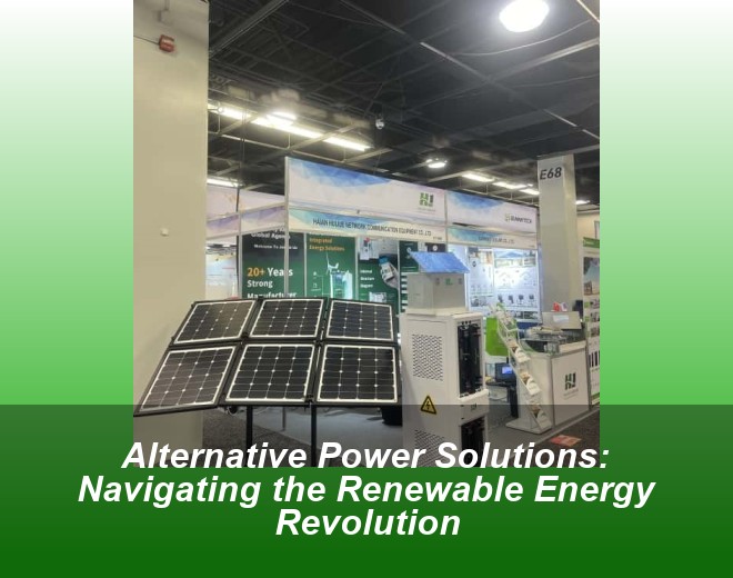 Alternative Power Solutions: Navigating the Renewable Energy Revolution