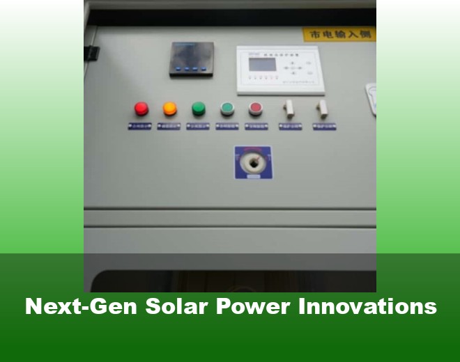 Next-Gen Solar Power Innovations