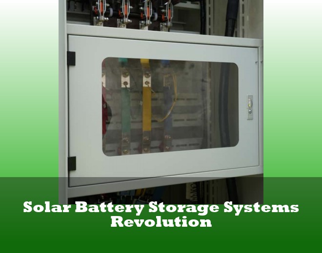 Solar Battery Storage Systems Revolution
