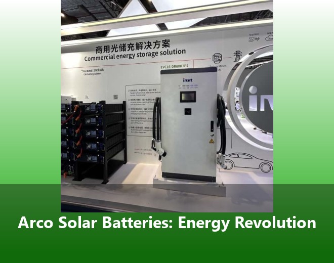 Arco Solar Batteries: Energy Revolution