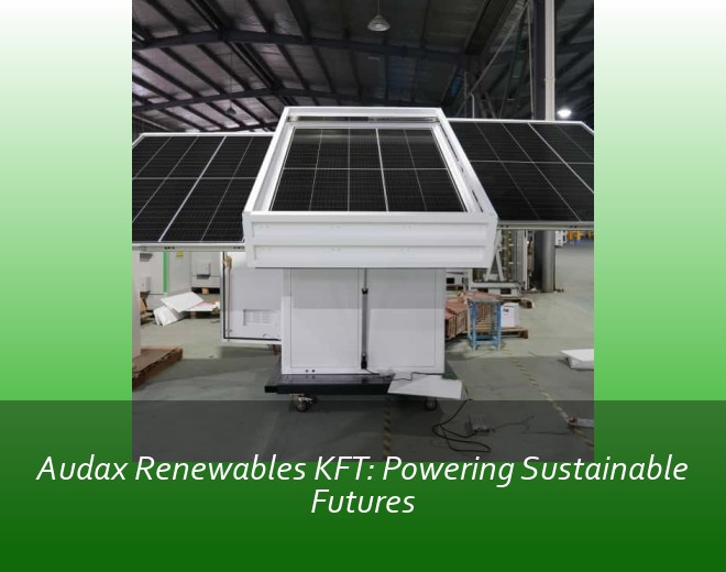 Audax Renewables KFT: Powering Sustainable Futures
