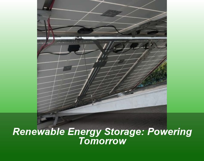 Renewable Energy Storage: Powering Tomorrow