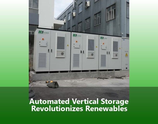 Automated Vertical Storage Revolutionizes Renewables