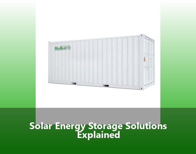 Solar Energy Storage Solutions Explained