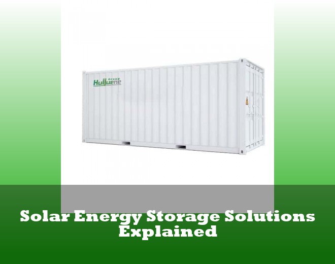 Solar Energy Storage Solutions Explained