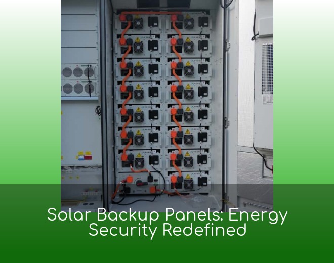 Solar Backup Panels: Energy Security Redefined