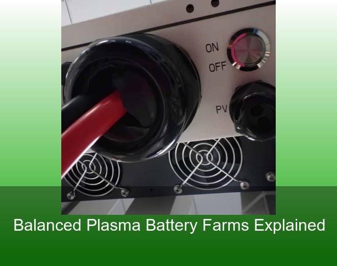 Balanced Plasma Battery Farms Explained