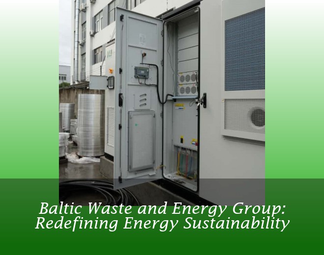 Baltic Waste and Energy Group: Redefining Energy Sustainability